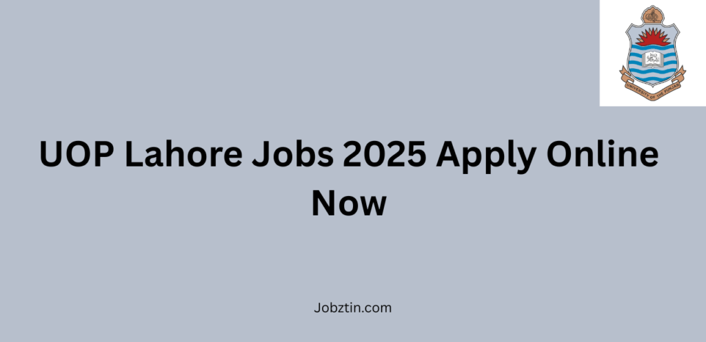 UOP Lahore Jobs 2025